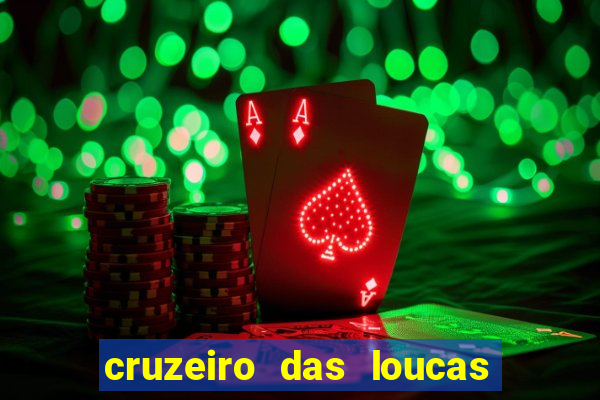 cruzeiro das loucas assistir gratis